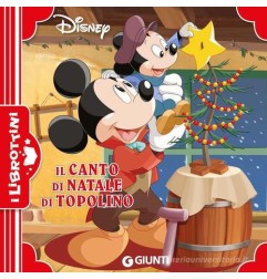 Giunti Il canto di Natale di Topolino. Ediz. a colori I Librottini Disney W0408A
